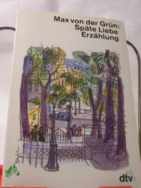 Artikelbild des Artikels “Späte Liebe : Erzählung / Max von der Grün “