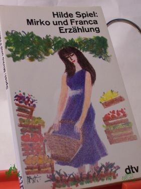 Product image of the product “Mirko und Franca : Erzählung / Hilde Spiel ”