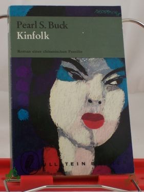 Artikelbild des Artikels “Kinfolk : Roman / Pearl S Buck. Einzig autor. Übertr. aus d. Amerikan. von Renate Hertenstein “
