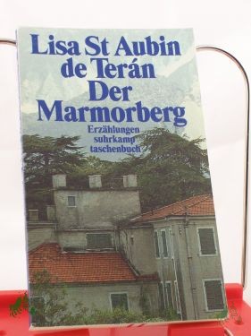Product image of the product “Der Marmorberg und andere Geschichten / Lisa St. Aubin de Terán. Aus dem Engl. von Ebba D. Drolshagen ”