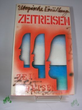 Artikelbild des Artikels “Zeitreisen : utop. Erzählungen / hrsg. von Gerda Zschocke “