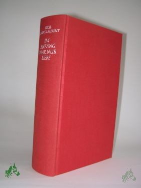 Product image of the product “Im Anfang war nur Liebe : Roman / Cécil Saint-Laurent ”