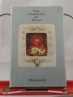 Product image of the product “Vom Geschmack der Wörter : Miniaturen / hrsg. von Joachim Walther. Mit Miniaturen von Waltraut Fischer ”
