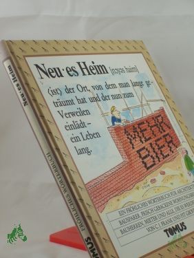 Artikelbild des Artikels “Neues Heim : ein Wörterbuch für Bauherren, Architekten, Bausparer, frisch gebackene Wohnungsbesitzer, Makler, Mieter und alle, die es werden wollen / von C. J. Frank. Mit Zeichn. von Pit Grove “