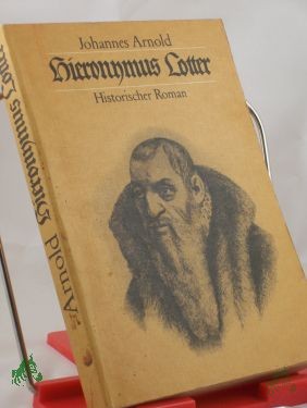 Artikelbild des Artikels “Hieronymus Lotter : histor. Roman / Johannes Arnold “