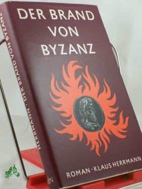 Artikelbild des Artikels “Der Brand von Byzanz : Roman / Klaus Herrmann “