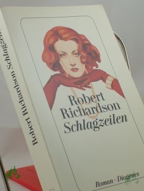 Artikelbild des Artikels “Schlagzeilen : Roman / Robert Richardson. Aus dem Engl. von Matthias Fienbork “