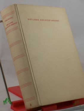Product image of the product “Die Liebe, die nicht brennt : Roman / Siegfried Freiberg ”
