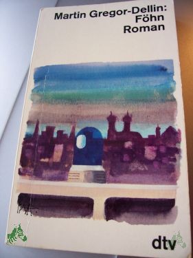 Artikelbild des Artikels “Föhn : Roman / Martin Gregor-Dellin “