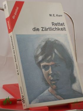 Artikelbild des Artikels “Rettet die Zärtlichkeit / M. E. Kerr. Aus d. Amerikan. von Irmela Brender “