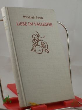 Product image of the product “Liebe im Vallespir : 4 Erzählungen / Wladimir Porche. Aus d. Franz. übertr. von Hedwig Andertann ”
