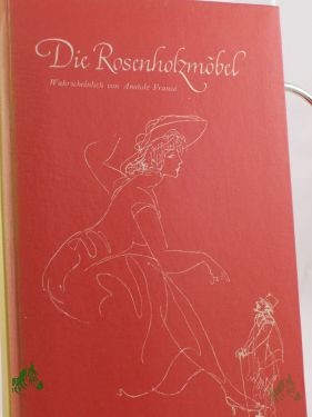 Artikelbild des Artikels “Die Rosenholzmöbel / Wahrscheinlich v. Anatole France. Ins Dt. übers. v. Bruno Heilig. Zeichngn v. Max Schwimmer “