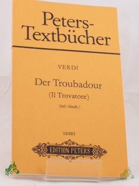 Product image of the product “Der Troubadour : Oper in 4 Akten / Giuseppe Verdi. Text von Salvatore Cammarano. Dt. Übers. von Klaus Schlegel ”