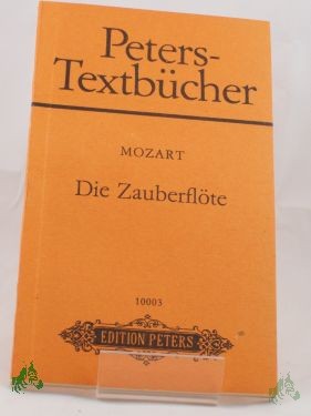 Artikelbild des Artikels “Die Zauberflöte : e. dt. Oper in 2 Aufz. ; KV 620 / W. A. Mozart. Text von Emanuel Schikaneder “