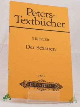 Product image of the product “Der Schatten : phantast. Oper in 2 Akten (4 Bildern) / Fritz Geissler. Text von Günter Lohse ”