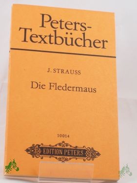 Product image of the product “Die Fledermaus : komische Operette in 3 Akten / Johann Strauss. Text von Carl Haffner u. Richard Gene?e ”