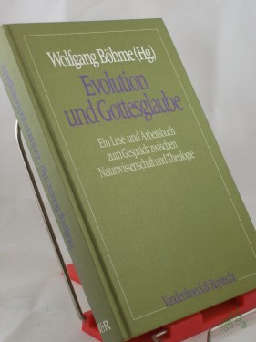 Artikelbild des Artikels “Evolution und Gottesglaube : e. Lese- u. Arbeitsbuch zum Gespräch zwischen Naturwiss. u. Theologie / hrsg. von Wolfgang Böhme “