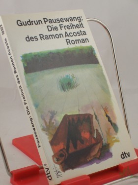 Artikelbild des Artikels “Die Freiheit des Ramon Acosta : Roman / Gudrun Pausewang “