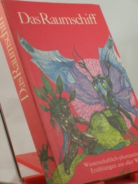 Artikelbild des Artikels “Das Raumschiff : wissenschaftl.-phantast. Erzählungen aus aller Welt / Illustrationen von Werner Ruhner “