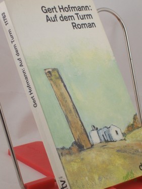 Artikelbild des Artikels “Auf dem Turm : Roman / Gert Hofmann “
