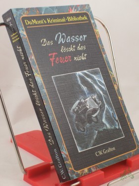 Artikelbild des Artikels “Das Wasser löscht das Feuer nicht / C. W. Grafton. Aus d. Amerikan. von Nikolaus Stingl “