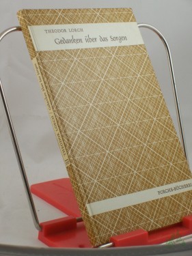 Artikelbild des Artikels “Gedanken über das Sorgen / Theodor Lorch “