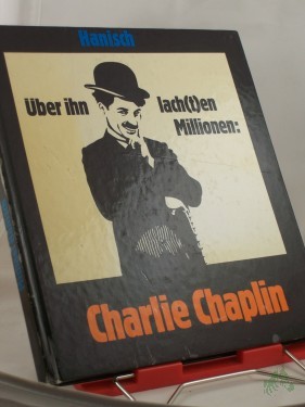 Artikelbild des Artikels “Über ihn lach(t)en Millionen : Charlie Chaplin / Michael Hanisch “