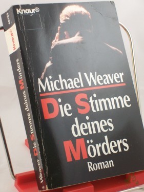 Artikelbild des Artikels “Die Stimme deines Mörders : Roman / Michael Weaver. “