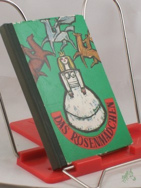 Product image of the product “Das Rosenmädchen : Dt. Volksmärchen aus d. RVR / Illustrationen: A. Poch ”