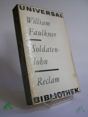 Artikelbild des Artikels “Soldatenlohn : Roman / William Faulkner. Aus d. Amerikan. übers. von Susanna Rademacher. Nachw. von Karl-Heinz Schönfelder “