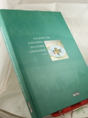 Product image of the product “Das Beste vom schwäbisch-hällischen Landschwein / ECOLAND. Josef Thaller. Photogr. Roland Bauer. Hrsg. Rudolf Bühler ”