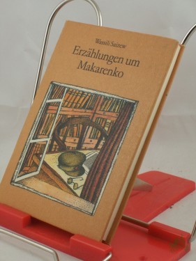 Artikelbild des Artikels “Erzählungen um Makarenko / Wassili Saizew. Dt. von Eva Brück “