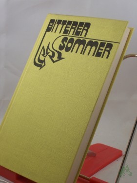 Artikelbild des Artikels “Bitterer Sommer : Roman / Paul Kuusberg. Aus d. Russ. von Ingeborg Kolinko “