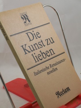Artikelbild des Artikels “Die Kunst zu lieben : ital. Renaissancenovellen / aus d. Ital. übertr. von Adalbert von Keller. Ausw. u. Nachw. von Albrecht Ketzel “