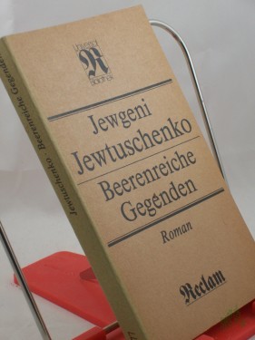 Artikelbild des Artikels “Beerenreiche Gegenden : Roman ; aus dem Russischen / Jewgeni Jewtuschenko. Übers. von Thomas Reschke “