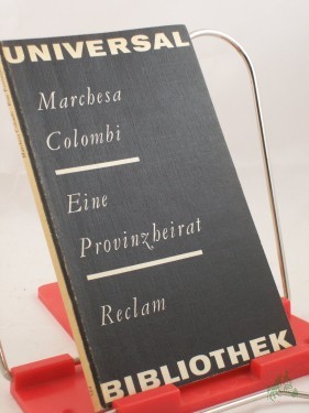 Product image of the product “Eine Provinzheirat / Marchesa Colombi. Aus d. Ital. übers. von Helgard Rost. Einf. von Natalia Ginzburg. Mit 4 Federzeichn. von Hannelore Teutsch ”