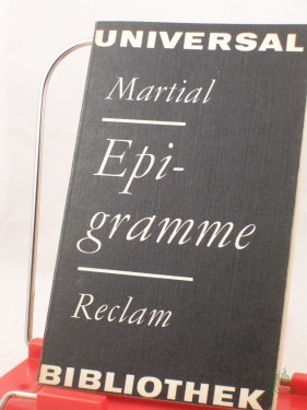 Product image of the product “Epigramme : Ausw. / Marcus Valerius Martialis. Aus d. Latein. Ausw., Übers., Nachw. u. Anm. von Walter Hofmann ”