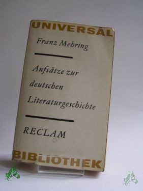 Artikelbild des Artikels “Aufsätze zur deutschen Literaturgeschichte / Franz Mehring. Hrsg. von Hans Koch “