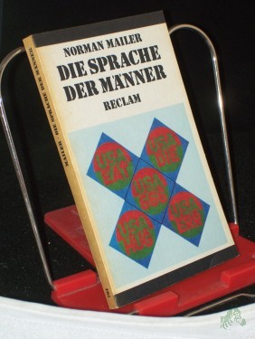 Artikelbild des Artikels “Die Sprache der Männer : Erzählungen u. anderes ; 1939 - 1969 / Norman Mailer. Aus d. Engl. hrsg. u. mit e. Nachw. von Eva Manske “