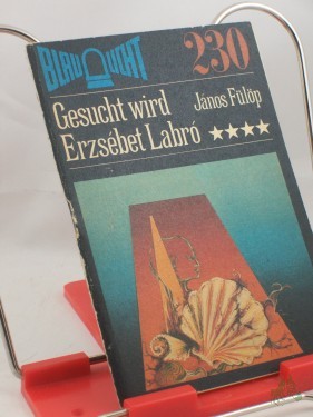 Artikelbild des Artikels “Gesucht wird Erzsebet Labro : Kriminalerzählung / Janos Fülöp. Aus d. Ungar. von Peter G. Klemm “