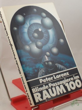 Artikelbild des Artikels “Blinde Passagiere im Raum 100 : Science-fiction-Roman / Peter Lorenz “