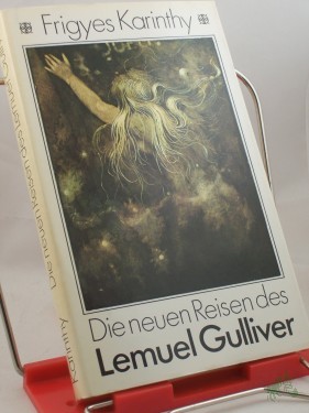 Artikelbild des Artikels “Die neuen Reisen des Lemuel Gulliver : 2 phantast. Kurzromane im Stile von Jonathan Swift nebst e. freimütigen Korrespondenz an Herbert George Wells / Frigyes Karinthy. Aus d. Ungar. von Hans Skirecki “