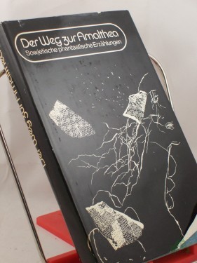 Artikelbild des Artikels “Der Weg zur Amalthea : e. Anthologie sowjet. phantast. Erzählungen “