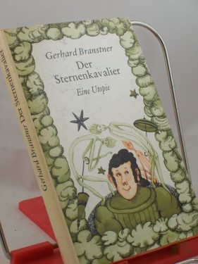 Artikelbild des Artikels “Der Sternenkavalier : oder die Irrfahrten des ein wenig verstiegenen Großmeisters der galaktischen Wissenschaften Eto Schik und seines treuen Gefährten As Nap / Gerhard Branstner. Illustrationen : Renate Trotzke-Israel “