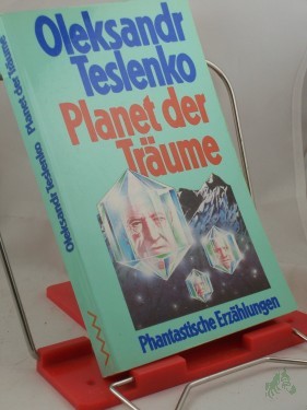 Artikelbild des Artikels “Planet der Träume : phantastische Erzählungen / Oleksandr Teslenko “