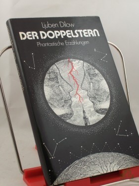 Artikelbild des Artikels “Der Doppelstern : phantast. Erzählungen / Ljuben Dilow. Aus d. Bulgar. von Egon Hartmann “
