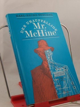Artikelbild des Artikels “Der unauffällige Mr. McHine / Karl-Heinz Tuschel “
