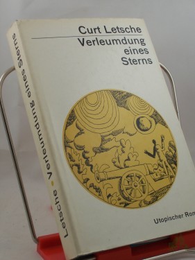 Artikelbild des Artikels “Verleumdung eines Sterns : Utop. Roman / Curt Letsche. Mit 21 Illustrationen von Rolf F. Müller “
