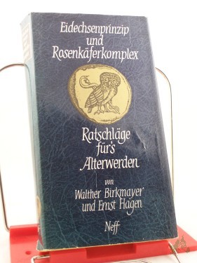 Artikelbild des Artikels “Eidechsenprinzip und Rosenkäferkomplex : Ratschläge für's Älterwerden / Walther Birkmayer ; Ernst Hagen “
