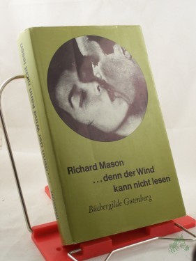 Artikelbild des Artikels “... denn der Wind kann nicht lesen / Richard Mason. Berecht. Übers. aus d. Engl. von Edmund Th. Kauer “